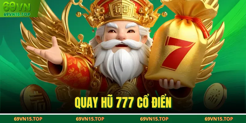 Quay hũ 777 cổ điển